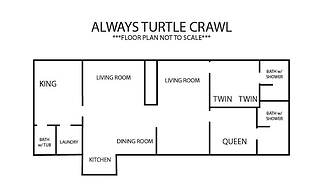 Always Turtle Crawl 3 Bedroom Home